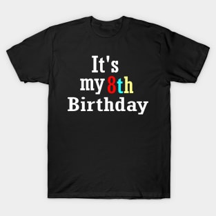 It's my 8th birthday T-Shirt